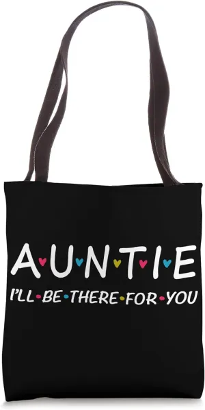 Cute Auntie I'll Be There For You Shirt. Trendy Aunt Women Tote Bag
