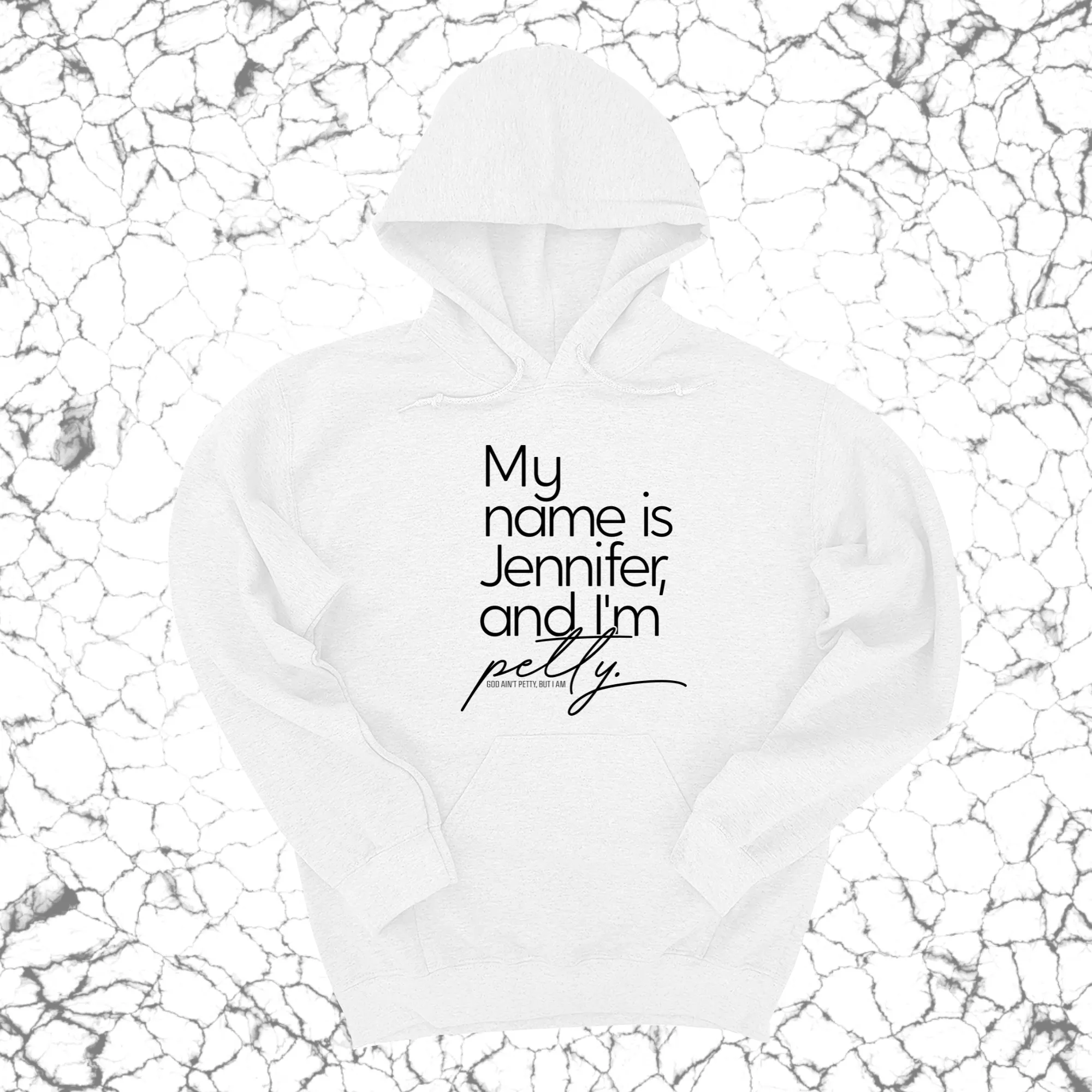 My  name is Jennifer and I'm petty Unisex Hoodie