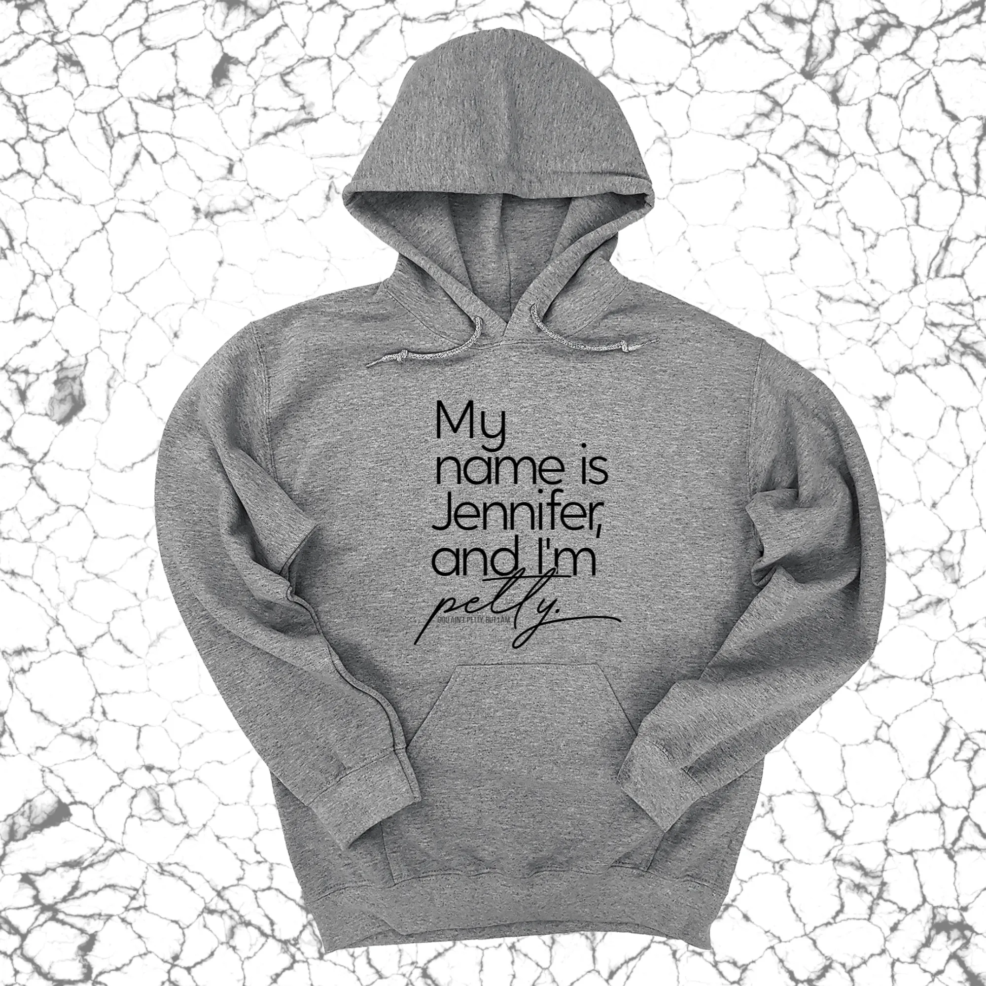 My  name is Jennifer and I'm petty Unisex Hoodie