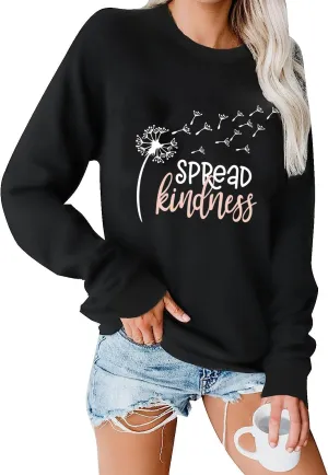 Spread Kindness Women T-Shirt Sweatshirt Dandelion Pattern Casual Shirt Funny Words Letter Print Lovely Round Neck Top