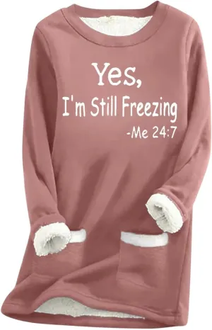 Yes,I'm Still -Me 24:7 Sherpa Lined Sweatshirt Women Fuzzy Fleece Thermal Outerwear Letter Print Pullover
